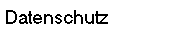Datenschutz